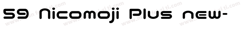 59 Nicomoji Plus new字体转换